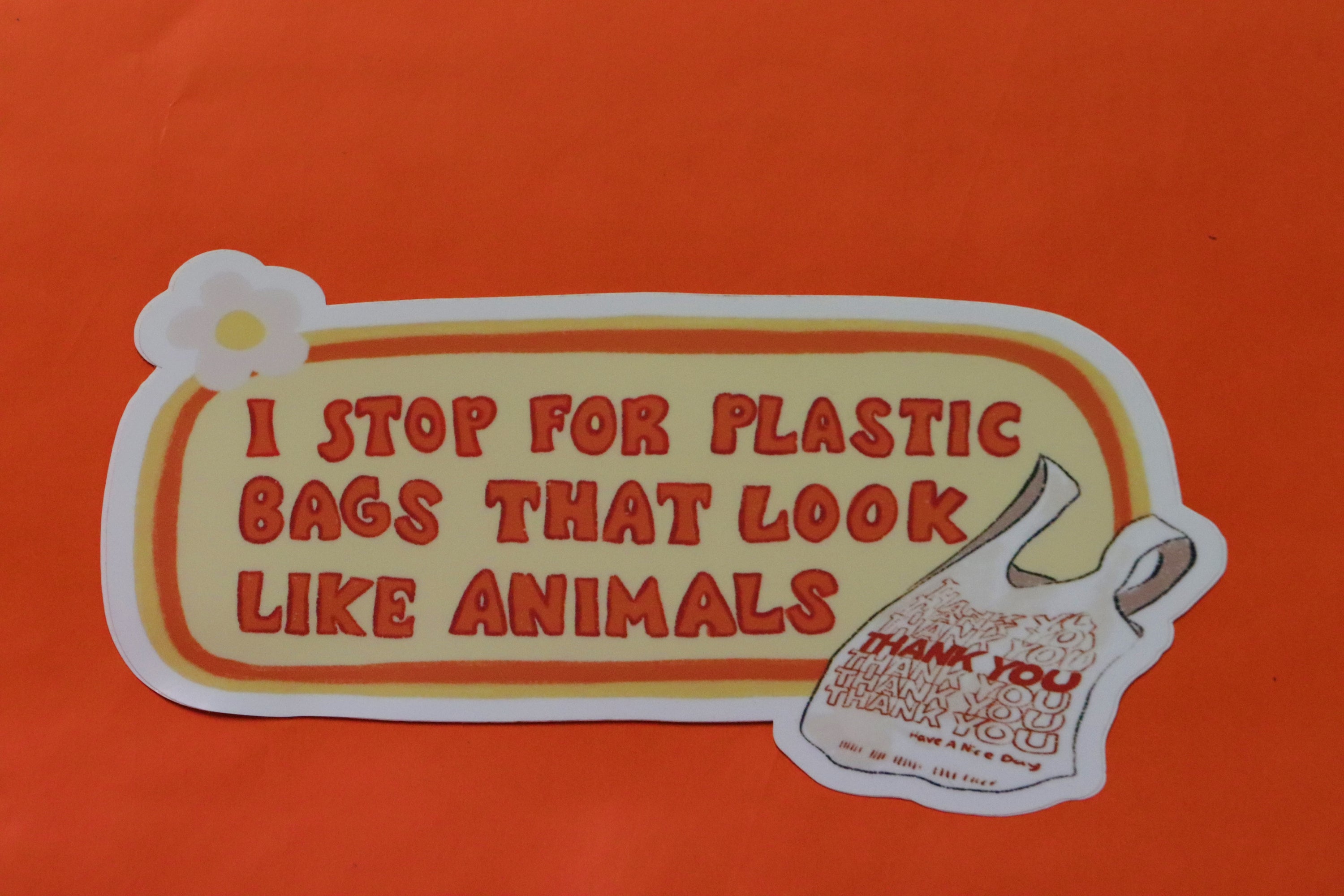 I Stop For Plastic Bags 🌼Bumper Sticker