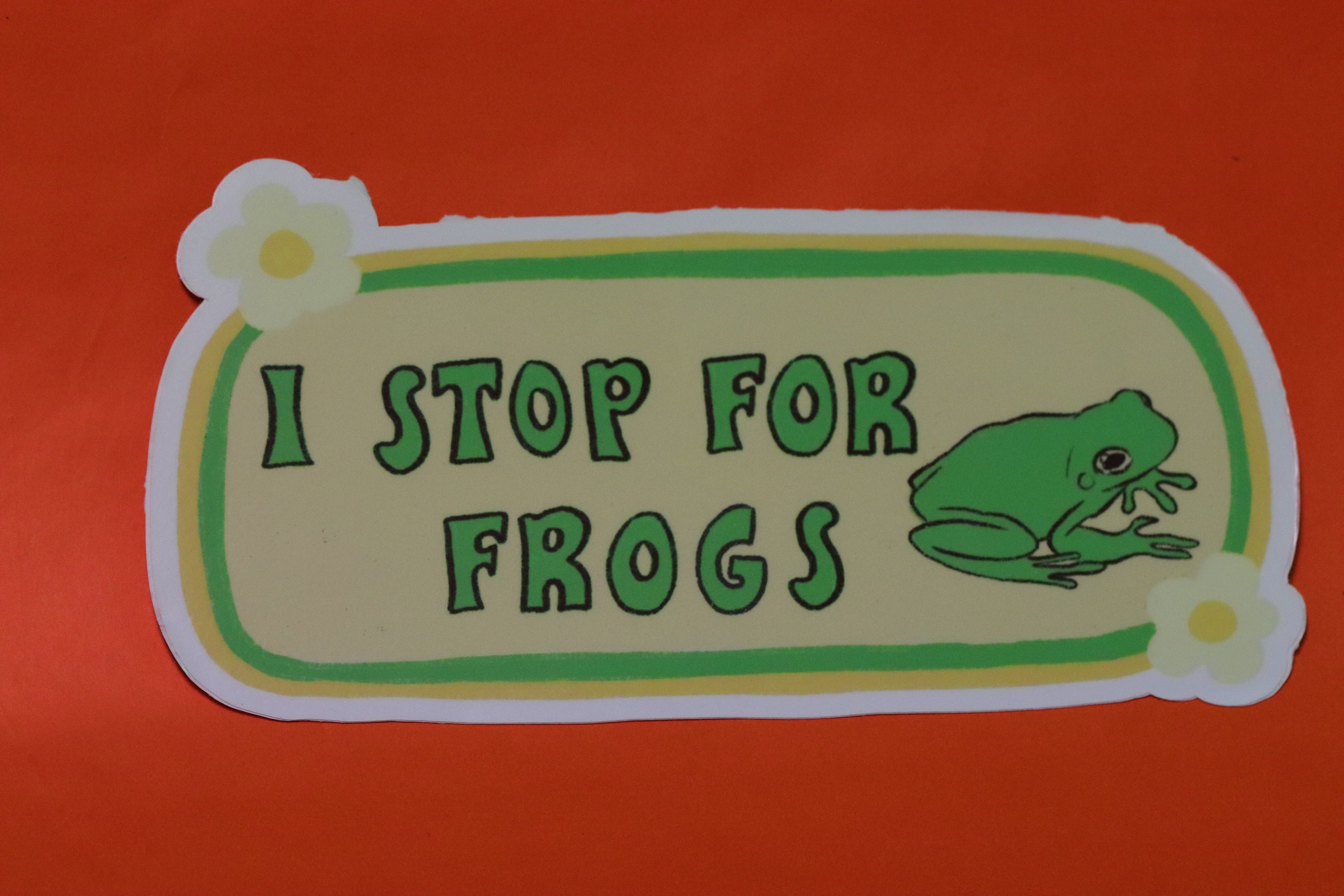 I STOP FOR FROGS 🐸 Bumper Sticker