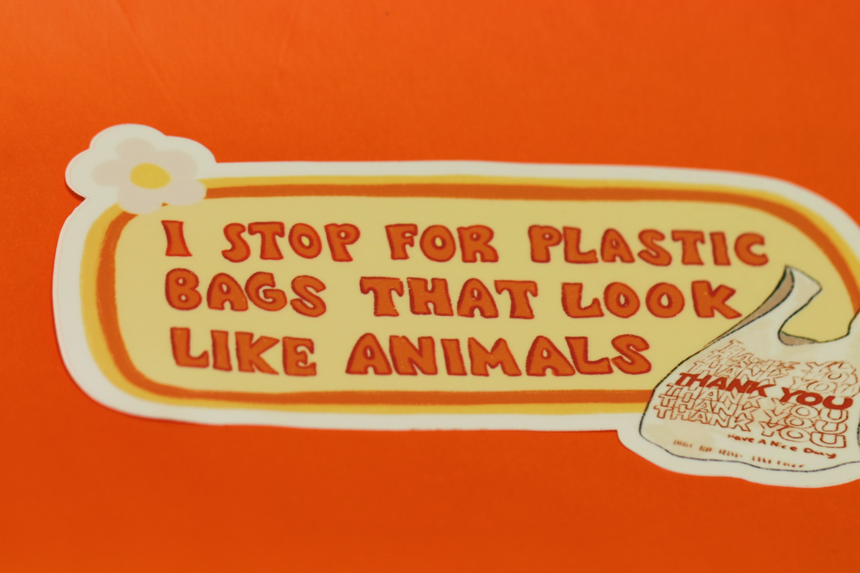 I Stop For Plastic Bags 🌼Bumper Sticker